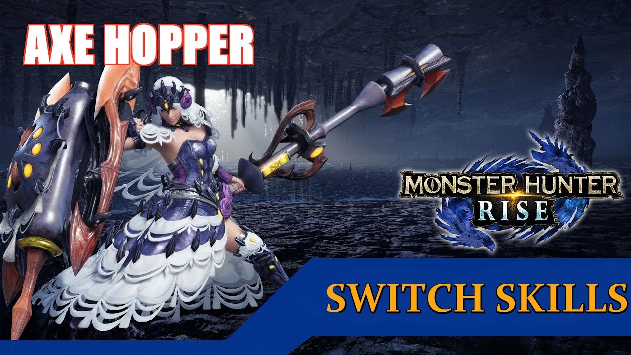 Monster Hunter Rise Charge Blade Switch Skill Axe Hopper YouTube