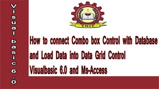 How to Connect Combo box With Database and Load Data into Data Grid Control-Vb 6.0 and Ms-Access