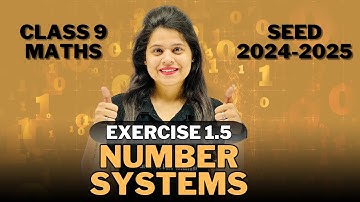 Number Systems | Exercise 1.5 | Chapter 1 | SEED 2024-2025