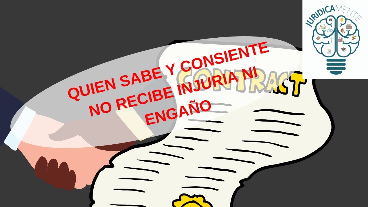 Quien Sabe Y Consiente No Recibe Injuria Ni Engaño