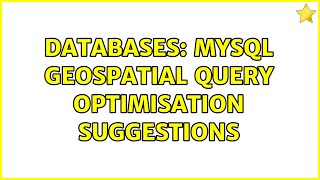 Databases: MySQL geospatial query optimisation suggestions