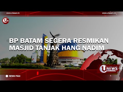 BP BATAM SEGERA RESMIKAN MASJID TANJAK HANG NADIM | U-NEWS