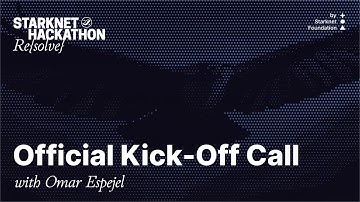 Starknet Re{solve} Hackathon Official Kick-off Call