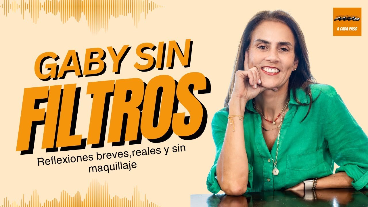 Gaby Sin Filtro | EP. 5 Gaby Sin Filtro | EP. 5