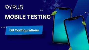 DB Configurations | Qyrus Mobile Testing
