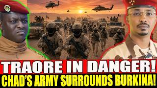 WAR? Chad SURROUNDS Burkina Faso With MILITARY! Traoré Responds