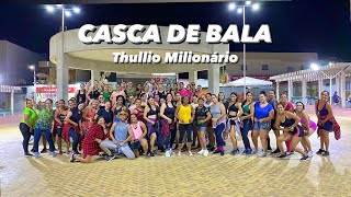 CASCA DE BALA - Thullio Milionário ( Coreografia ) ZUMBA