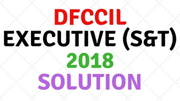 DFCCIL Executive (Signal and Telecommunication)-2018 Solution