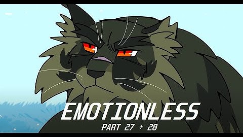 [CC] Emotionless | Tigerstar MAP Part 27 & 28