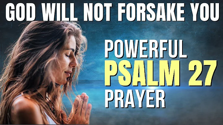 PSALM 27 | The Most Powerful Prayer To Start Your Day (Christian Motivation)