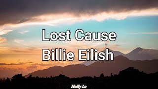 Billie Eilish - Lost Cause (Lyrics)