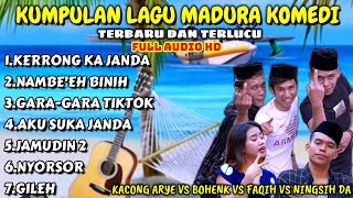 LAGU MADURA KOMEDI FULL ALBUM/KACONG ARYE/NINGSIH DA/BOHENK/FAQIH