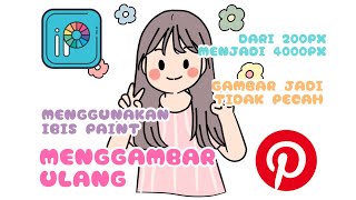 Menggambar Ulang dari Pinterest Menggunakan Ibis Paint - 200px to 4000px screenshot 1