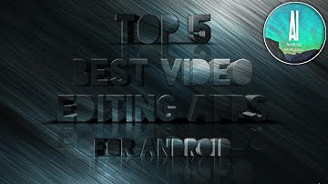 Top 5 Best Video Editors For Android !!! | Artificial Intelligence