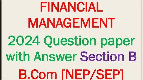 Financial Management question paper with Answer 2024 | FM Bcom 5th sem[NEP] and 3rd Sem [SEP]