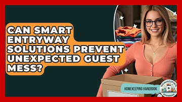 Can Smart Entryway Solutions Prevent Unexpected Guest Mess? - Homekeeping Handbook