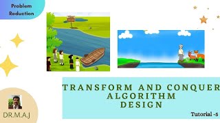 Transform Conquer Design Tutorial-5 || Problem Reduction | Dr.M.A.Jayaram