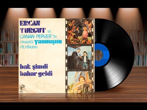 Ercan Turgut - Bak Şimdi Bahar Geldi (Orijinal Plak Kayıt) 45lik