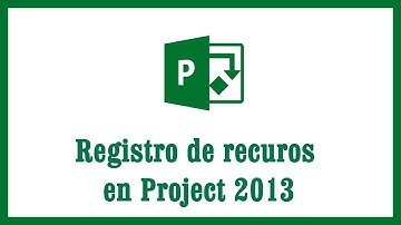 Leccion 6: registro de recursos en un proyecto en project 2013