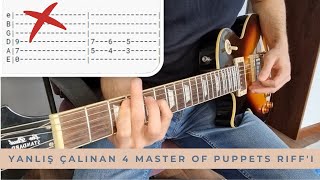 Yanliş Çalinan 4 Master Of Puppets Riffi Tablarla