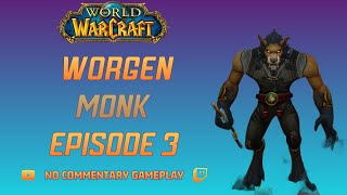 World Of Warcraft Playthrough Worgen Monk Ep 3