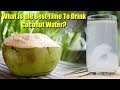 What is the best time to drink coconut water? Dietary | General medicine
