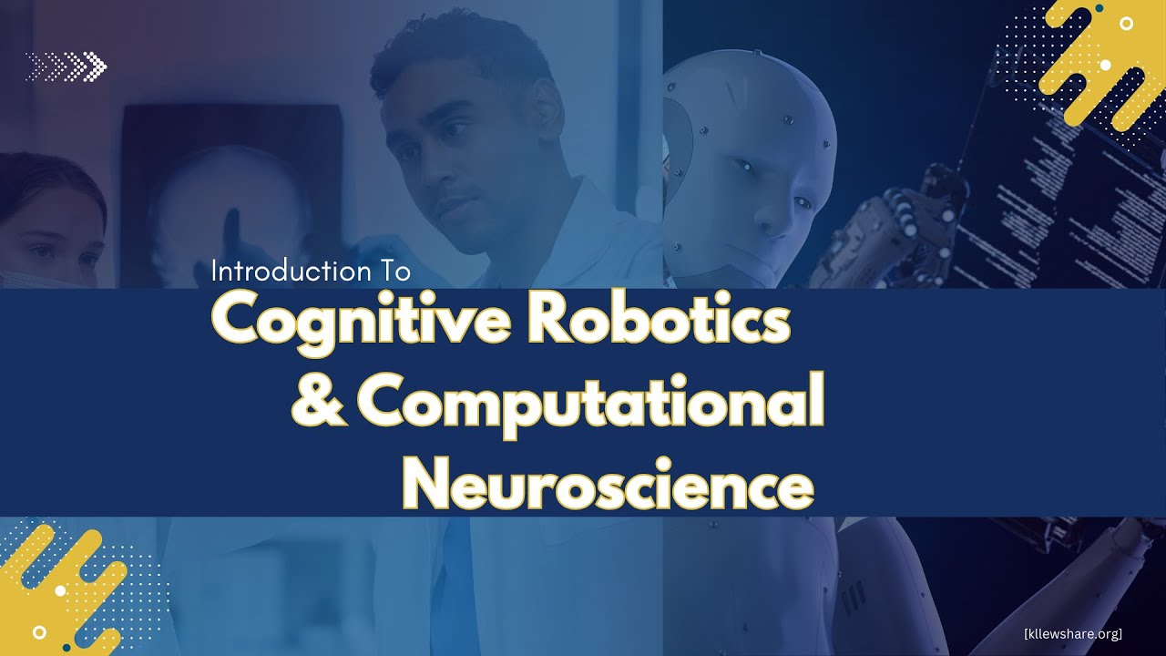 Introduction To Cognitive Robotics & Computational Neuroscience