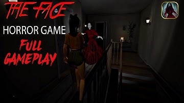 The Face Horror Game Full Gameplay