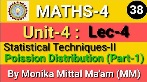 Lec-4/Unit-4 Poission Distribution(Part-1)|Statistical Techniques-II Math-4 by Monika Mittal Ma