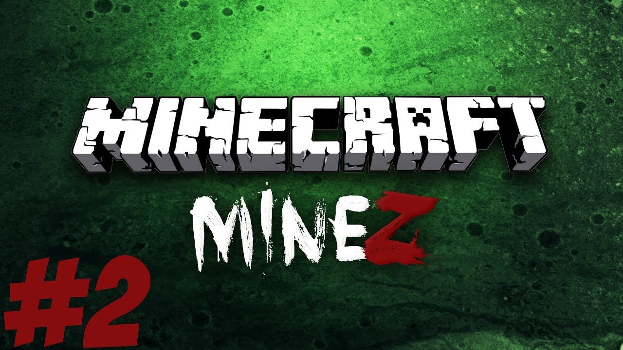 Minecraft MineZ | #2 | Zombie Apocalypse