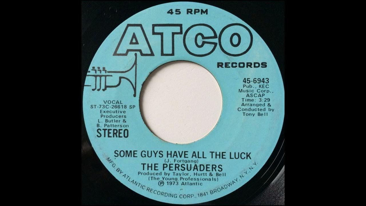 The Persuaders Some Guys Have All The Luck 1973 - The Persuaders- Some Guys Have All The Luck(Stereo) - YouTube