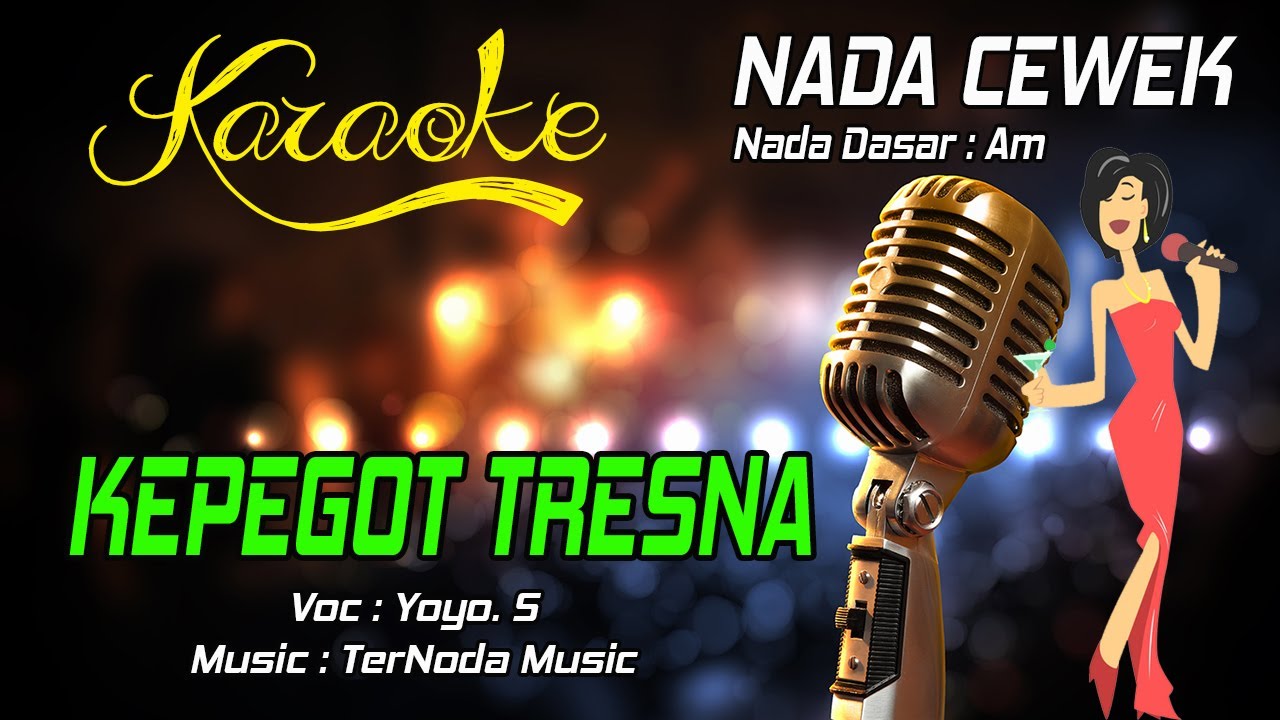 Karaoke KEPEGOT TRESNA - Yoyo. S ( Nada Cewek )