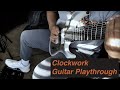 Noah crenshaw  clockwork guitar playthrough