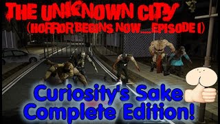Curiositys Sake Episode 29   The Unknown City -  Episode 1 (Complete Edition) (2018 Reupload)
