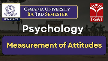 Osmania University | BA 3rd Sem | Psychology - Measurement of Attitudes | T-SAT