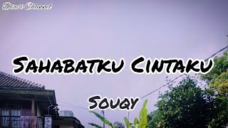 Sahabatku Cintaku - Souqy
