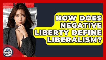 How Does Negative Liberty Define Liberalism? - Making Politics Simple