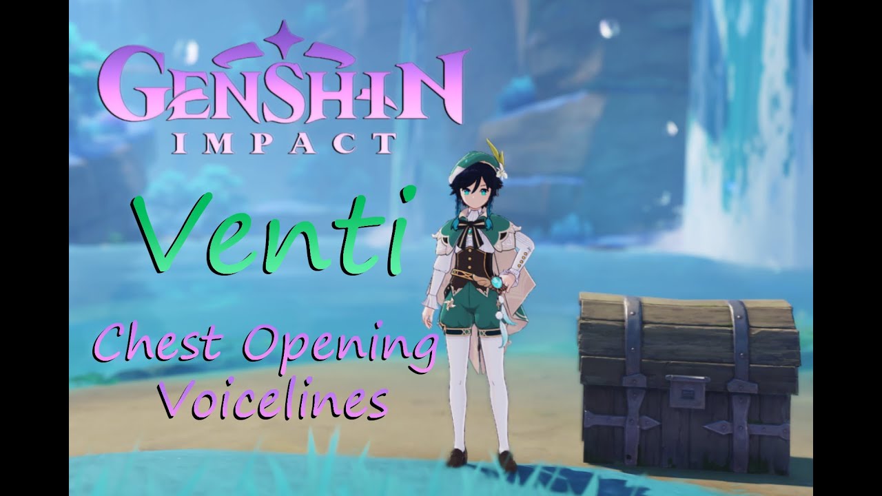 Genshin Impact Treasure Chest Opening Voicelines (Venti) YouTube