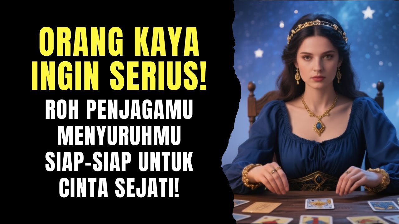 TAROT 💗 ROH PENJAGAMU: SIAP-SIAP! ORANG KAYA INI INGIN SERIUS 