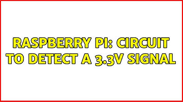 Raspberry Pi: Circuit to detect a 3.3v signal (3 Solutions!!)