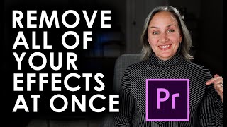 REMOVE EFFECTS FROM MULTIPLE CLIPS IN PREMIERE - Delete Effect Premiere Pro - Filmmaking 101