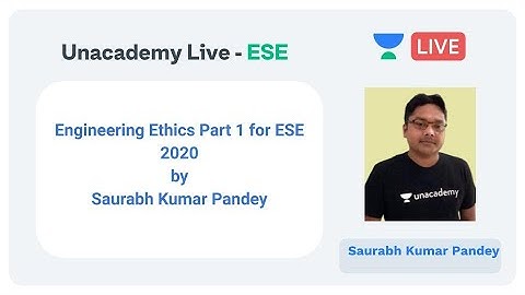 Engineering Ethics Part 1 for ESE 2020 by Saurabh Kumar Pandey  | Unacademy Live | ESE 2020