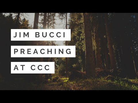 Guest Speaker Jim Bucci Preaching | CCC