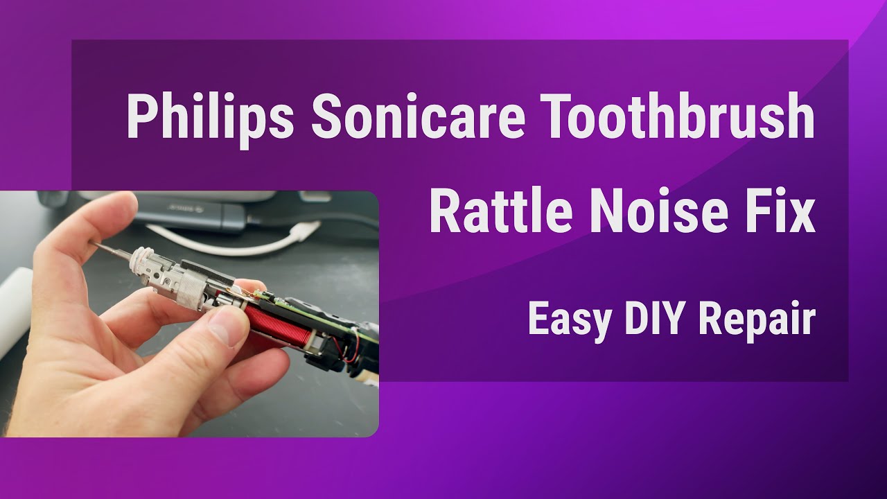 Toothbrush Rattle Philips Sonicare Toothbrush Rattle Noise Fix | Easy DIY Repair - YouTube