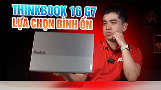 ThinkBook 16 G7: Lựa Chọn Bình Ổn Giá trong năm 2026