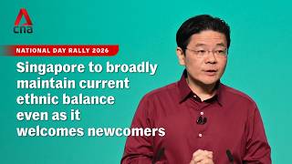 NDR 2026: Singapore to broadly maintain current ethnic balance even as it welcomes newcomers