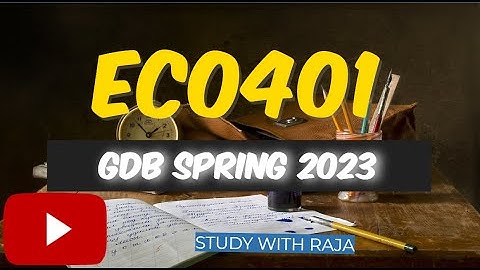 ECO401 GDB SPRING 2023