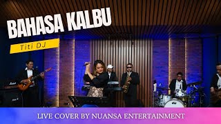 Bahasa Kalbu - Titi Dj Cover by Nuansa Entertainment