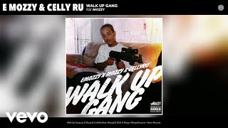 E Mozzy, Celly Ru - Walk Up Gang (Official Audio) ft. Mozzy