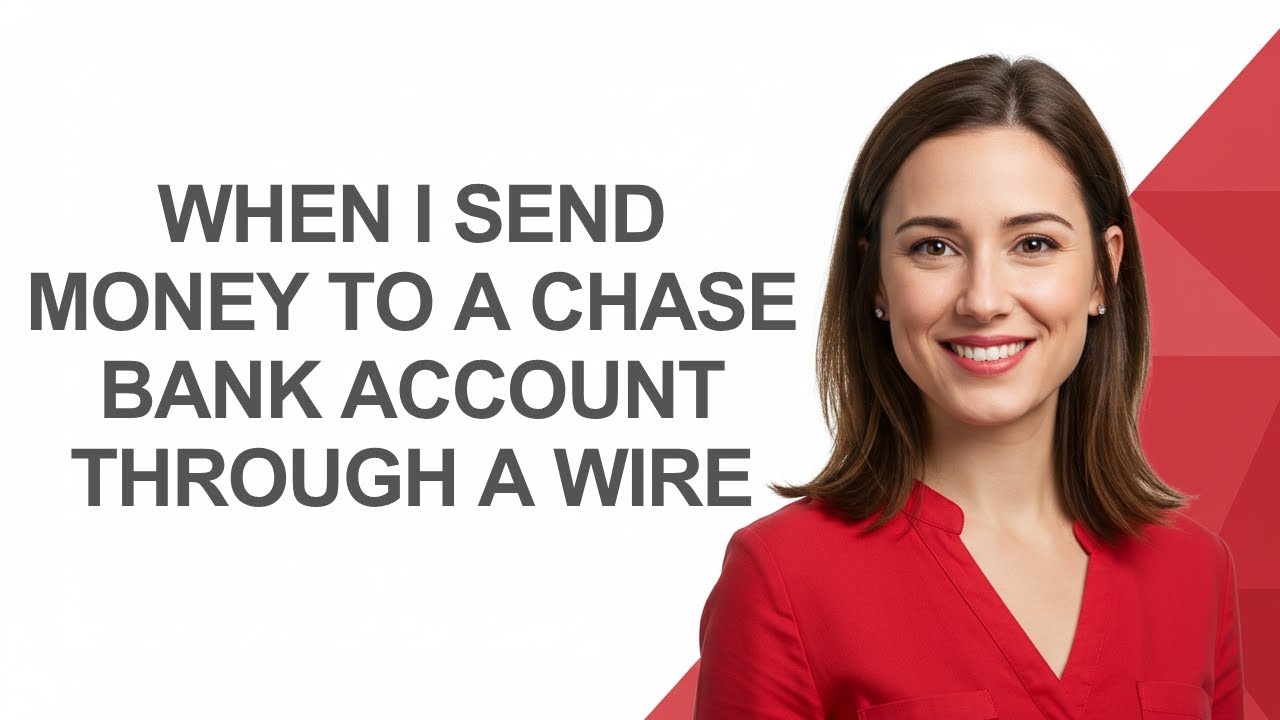 When I Send Money to a Chase Bank Account Through a Wire - AshleyHowTo